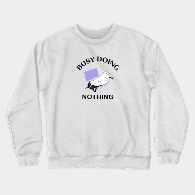 Busy Doing Nothing Crewneck Sweatshirt by Jitesh Kundra